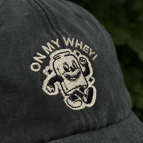 Cap ON MY WHEY!