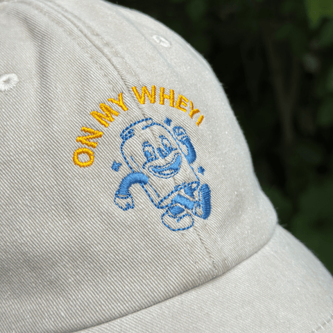 Cap ON MY WHEY!